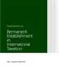 Permanent Establishment in International Taxation